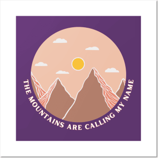 mountain travel adventure - mountains are calling my name Posters and Art